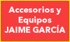 ACCESORIOS Y EQUIPOS JAIME GARCÍA