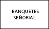 BANQUETES SEÑORIAL