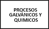 PROCESOS GALVÁNICOS Y QUIMICOS