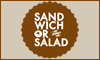 SANDWICH OR SALAD